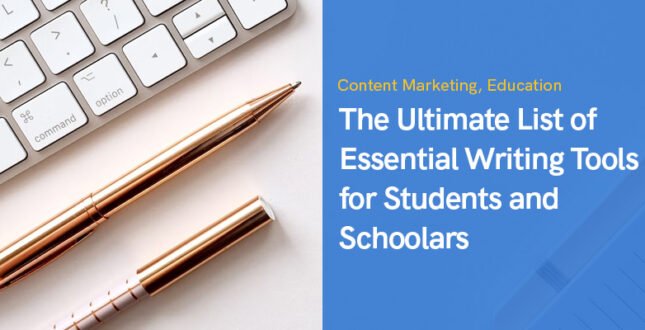 The Ultimate List of Essential Writing Tools for Students and Schoolars