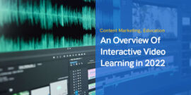 An Overview Of Interactive Video Learning in 2023