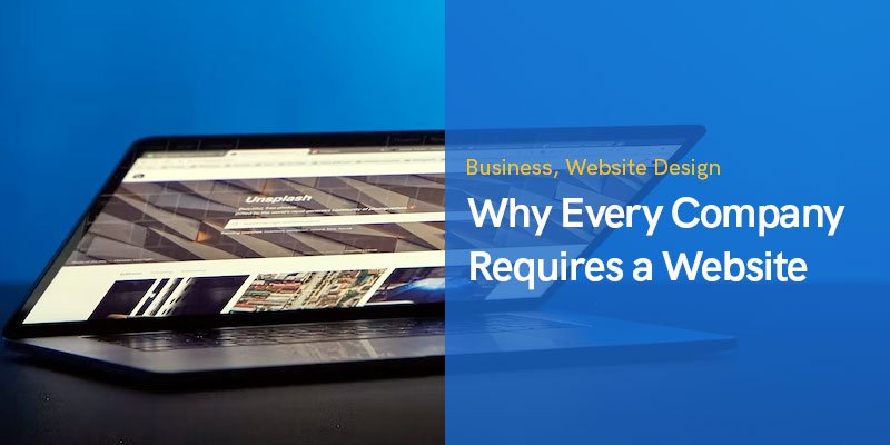 Why Every Company Requires a Website in 2022