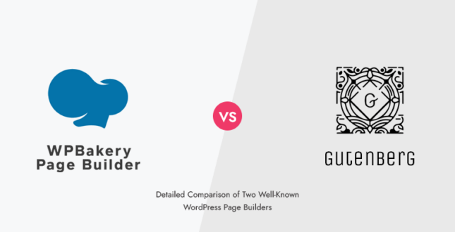 Gutenberg vs WPBakery in 2022: Which One is Best?