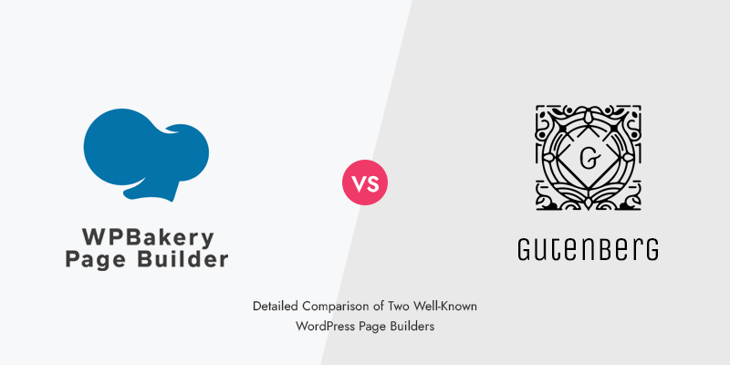 Gutenberg vs WPBakery في عام 2022: أيهما أفضل؟