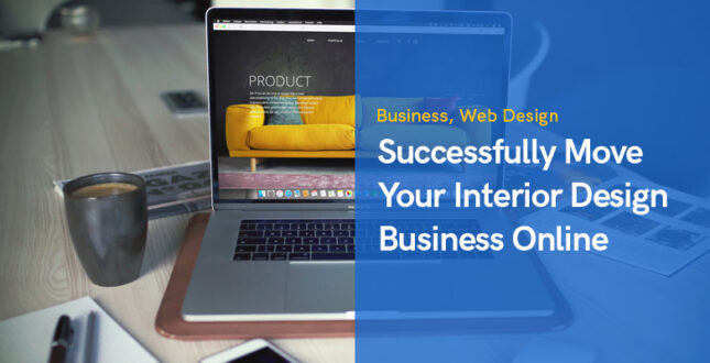 How-to-Successfully-Move-Your-Interior-Design-Business-Online