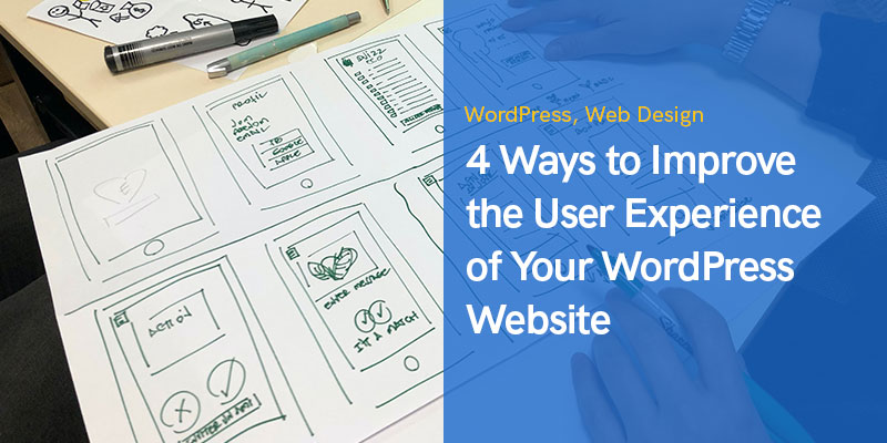 4 Ways to Improve the User Experience of Your WordPress Website