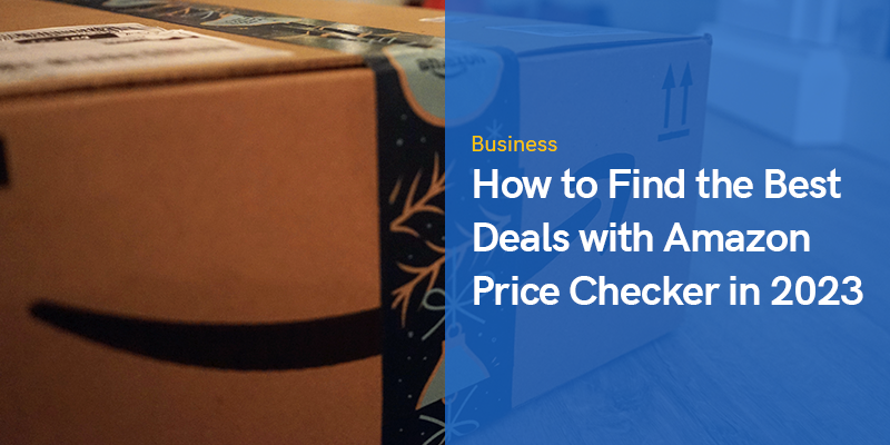 Hur man hittar de bästa erbjudandena med Amazon Price Checker 2023