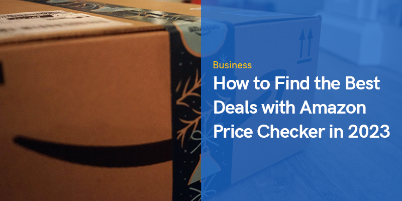 Come trovare le migliori offerte con Amazon Price Checker nel 2023