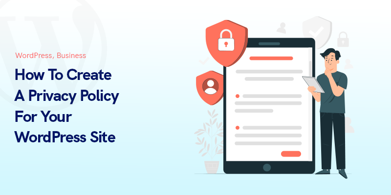 How to create a privacy policy that protects your company and your