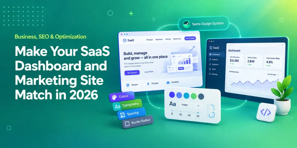 لماذا تبدو لوحة تحكم SaaS وموقع التسويق الخاص بك كمنتجين مختلفين (وكيفية إصلاح ذلك)