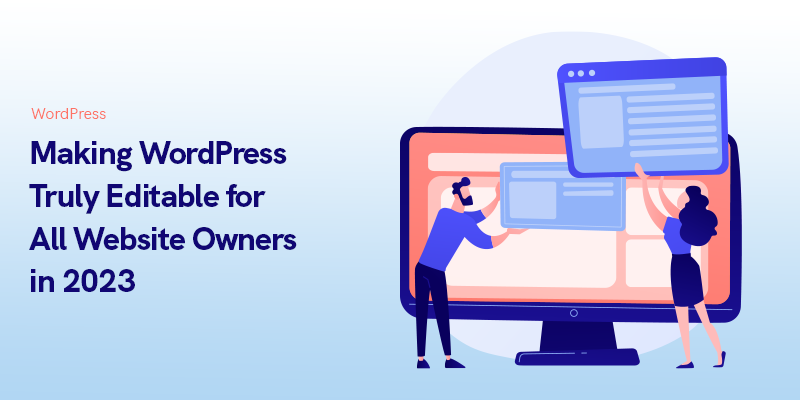 Зробити WordPress справді доступним для редагування для всіх власників веб-сайтів у 2023 році