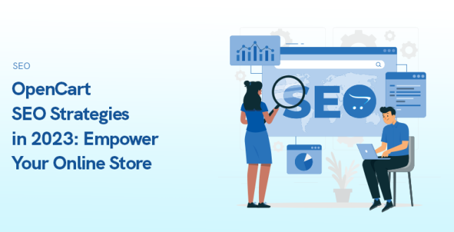 OpenCart SEO Strategies in 2023: Empower Your Online Store