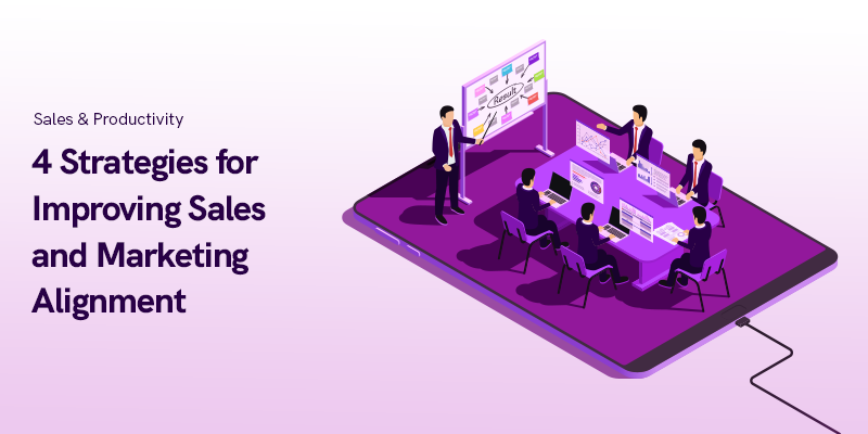 4 Strategies for Improving Sales and Marketing Alignment in 2023
