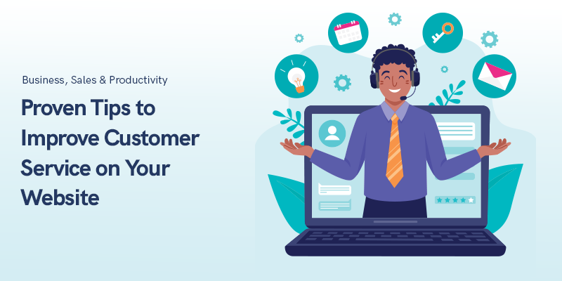 Proven Tips to Improve Customer Service on Your Website in 2023