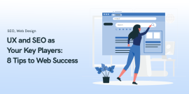 UX e SEO como seus principais participantes: 8 dicas para um plano de sucesso na Web