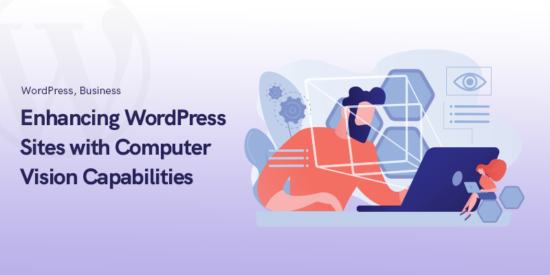 Enhancing WordPress Sites with Computer Vision Capabilities blog featured image