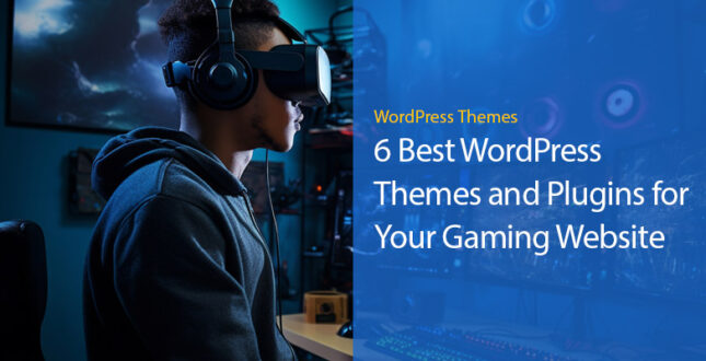 Best wordpress themes and plugins for a gaming website