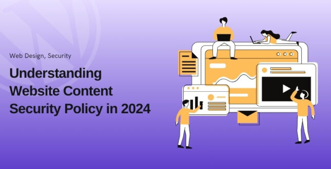 Understanding Website Content Security Policy in 2024