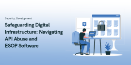 Safeguarding Digital Infrastructure: Navigating API Abuse and ESOP Software