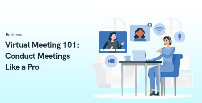 Virtual Meeting 101: Conduct Meetings Like a Pro