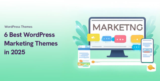 TOP 6 Best WordPress Marketing Themes in 2025