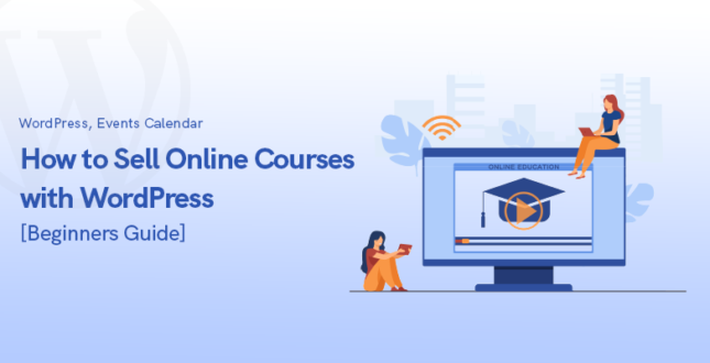 How to Sell Online Courses with WordPress