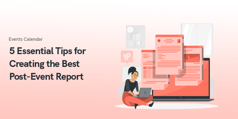 5 Essential Tips for Creating the Best Post-Event Report in 2025