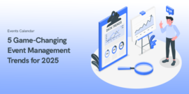 5 Game-Changing Event Management Trends for 2025