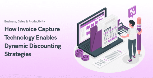 How Invoice Capture Technology Enables Dynamic Discounting Strategies