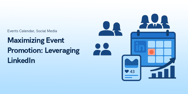 Maximizing Event Promotion: Leveraging LinkedIn in 2025