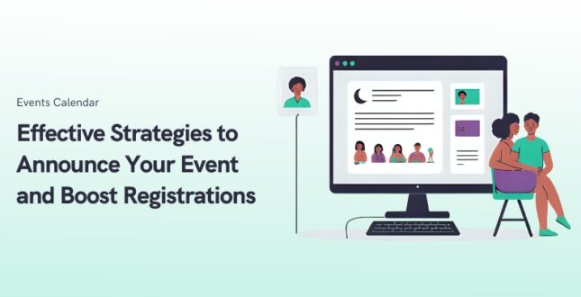 Effective Strategies to Announce Your Event and Boost Registrations in 2025