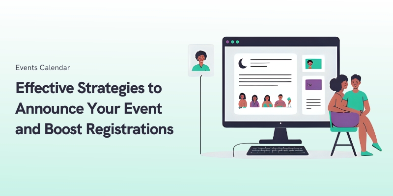 Effective Strategies to Announce Your Event and Boost Registrations in 2025