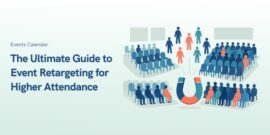 The Ultimate Guide to Event Retargeting for Higher Attendance in 2025