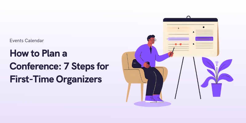 How to Plan a Conference 7 Steps for First-Time Organizers
