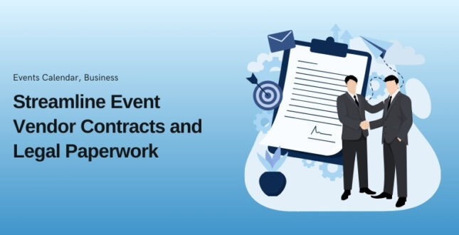 How to Streamline Event Vendor Contracts and Legal Paperwork in 2026