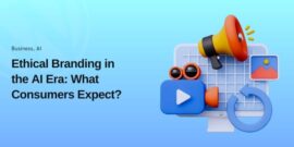 Ethical Branding in the AI Era: What Consumers Will Expect in 2026?